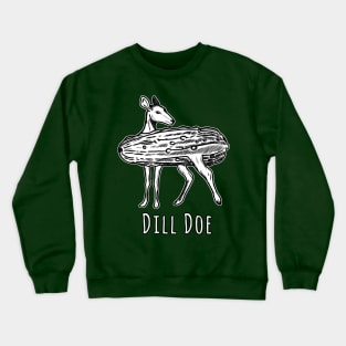 Funny Dill Doe Deer Pickle Crewneck Sweatshirt